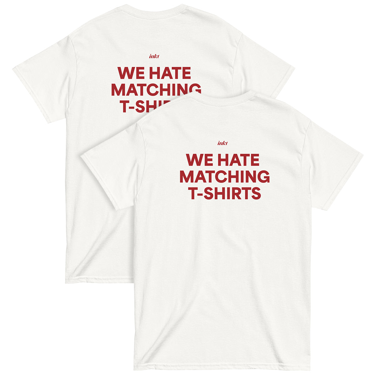 WE HATE MATCHING T-SHIRTS
